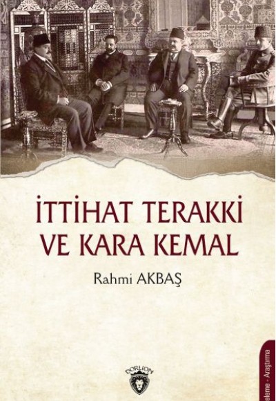 İttihat Terakki ve Kara Kemal