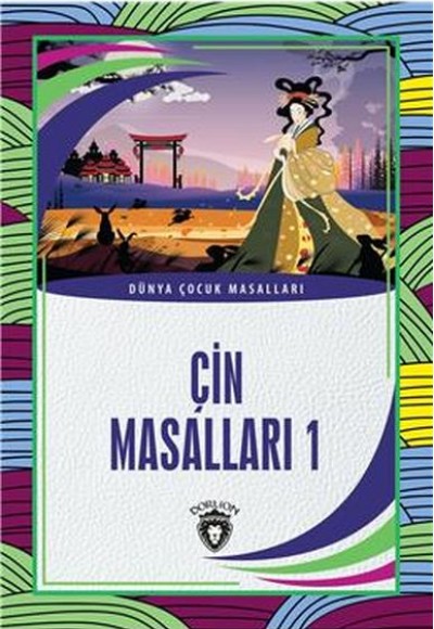 Çin Masalları 1 Dünya Çocuk Masalları (7-12 Yaş)