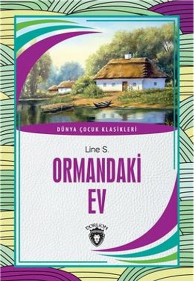 Ormandaki Ev Dünya Çocuk Klasikleri (7-12 Yaş)