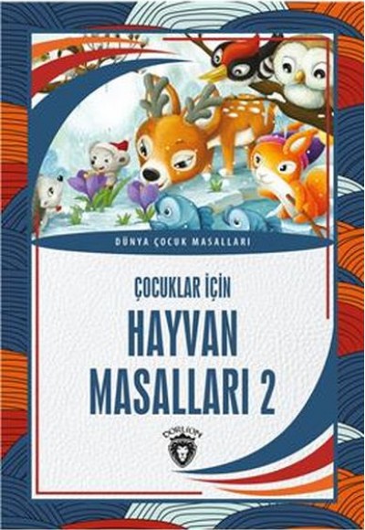 Çocuklar İçin Hayvan Masalları 2 Dünya Çocuk Masalları (7-12 Yaş)