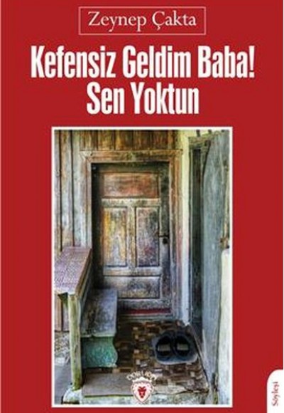 Kefensiz Geldim Baba! Sen Yoktun