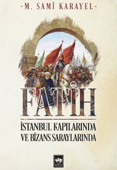 Fatih - İstanbul Kapılarında ve Bizans Saraylarında