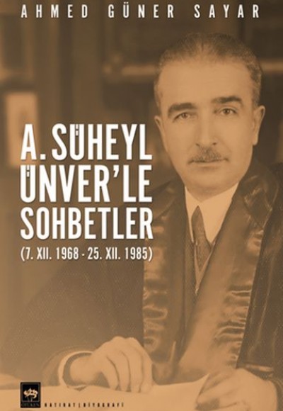 A. Süheyl Ünver’le Sohbetler