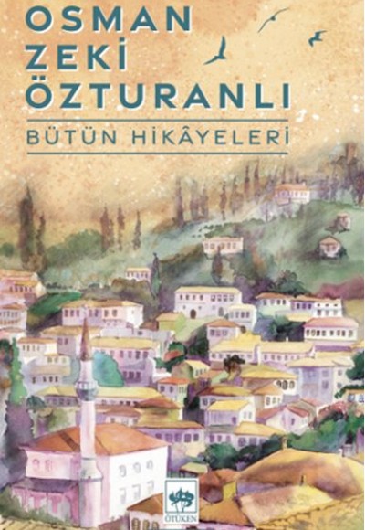 Osman Zeki Özturanlı Bütün Hikayeler