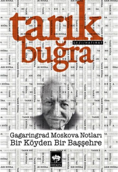 Gagaringrad Moskova Notları - Bir Köyden Bir Başşehre