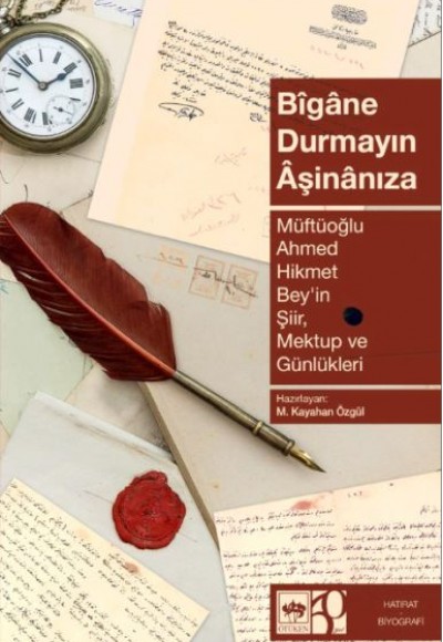 Bîgâne Durmayın Âşinânıza