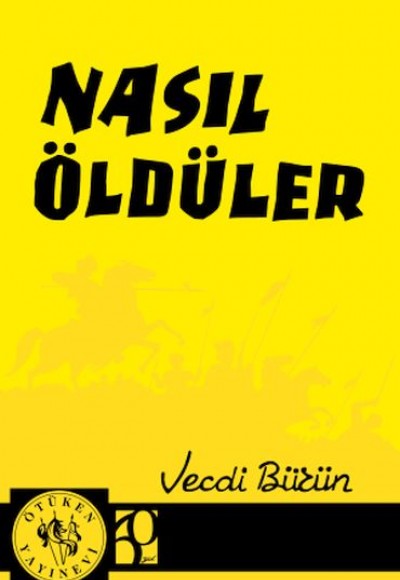 Nasıl Öldüler