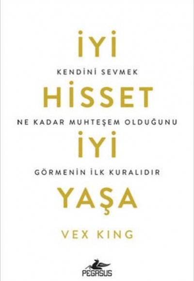 İyi Hisset İyi Yaşa: Kendini Sevmek Ne Kadar Muhteşem Olduğunu Görmenin İlk Kuralıdır