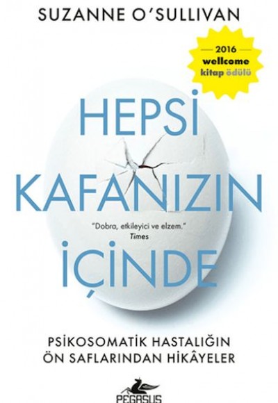 Hepsi Kafanızın İçinde: Psikosomatik Hastalığın Ön Saflarından Hikayeler