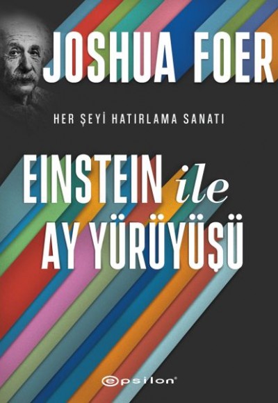 Einstein ile Ay Yürüyüşü - Her Şeyi Hatırlama Sanatı ve Bilimi