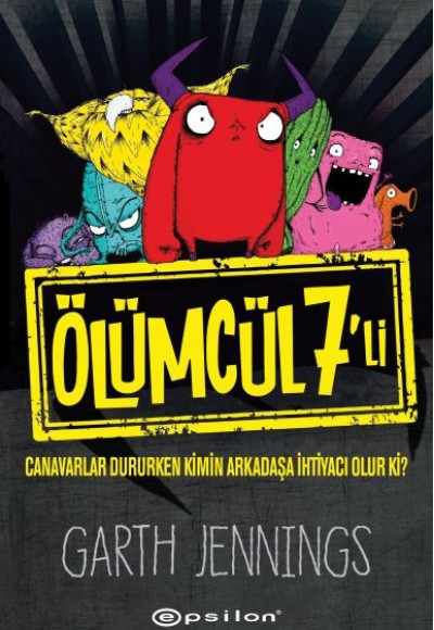 Ölümcül 7’li: Canavarlar Dururken Kimin Arkadaşa İhtiyacı Olur Ki?