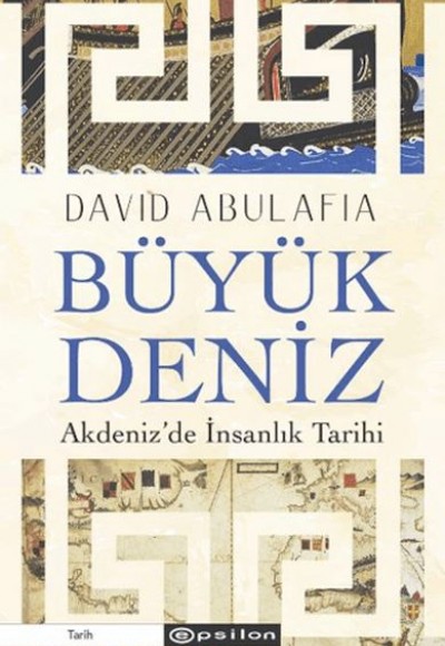 Büyük Deniz: Akdeniz’de İnsanlık Tarihi