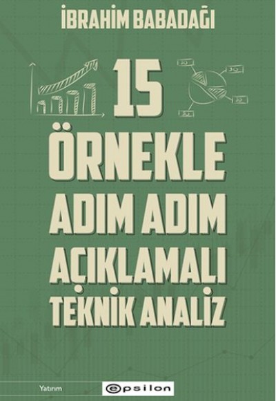 15 Örnekle Adım Adım Açıklamalı Teknik Analiz