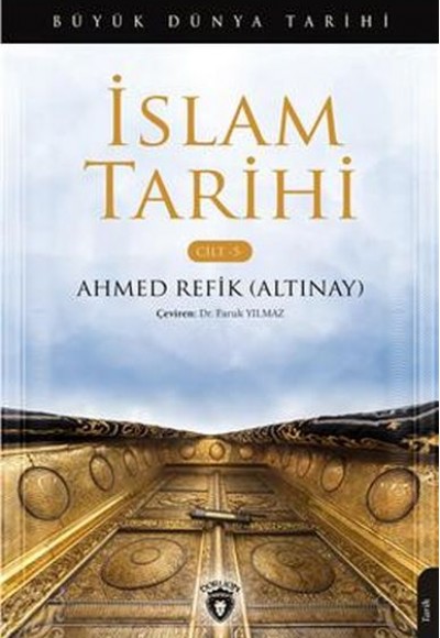 Büyük Dünya Tarihi - İslam Tarihi (Cilt 5)