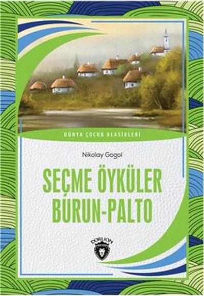 Seçme Öyküler Burun - Palto Dünya Çocuk Klasikleri (7-12 Yaş)