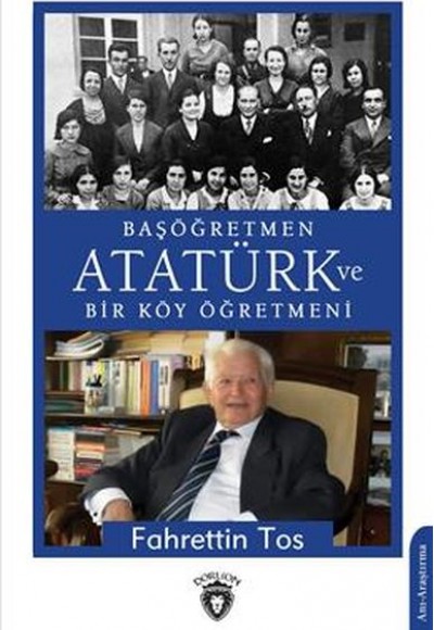 Başöğretmen Atatürk Ve Bir Köy Öğretmeni