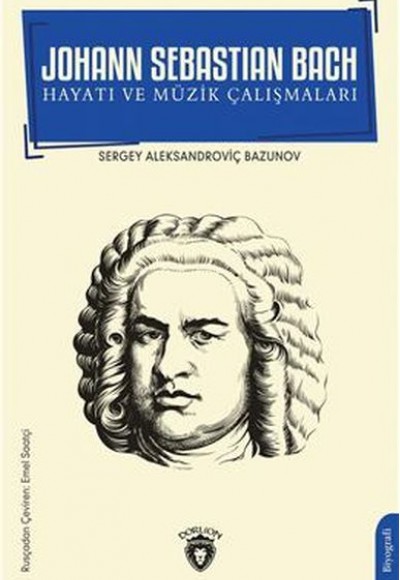 Johann Sebastian Bach Hayatı Ve Müzik Çalışmaları