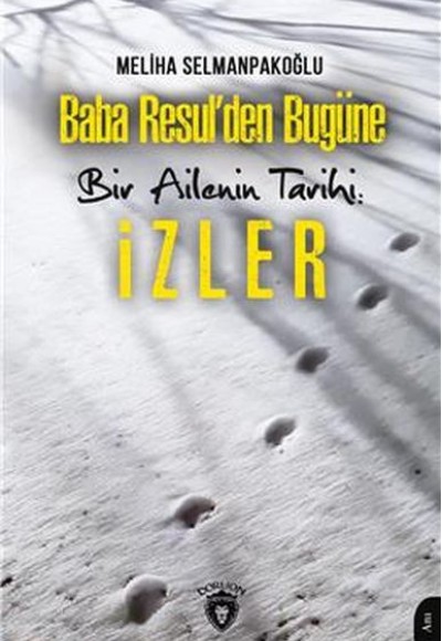 Baba Resulden Bugüne Bir Ailenin Tarihi: İzler