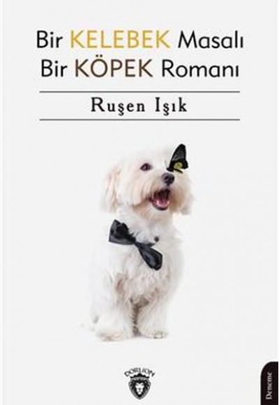 Bir Kelebek Masalı Bir Köpek Romanı