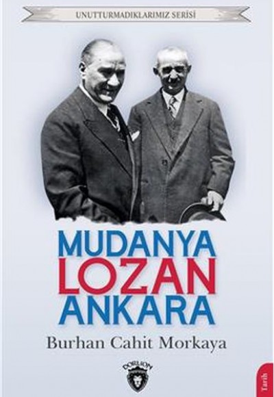 Mudanya - Lozan - Ankara Unutturmadıklarımız Serisi