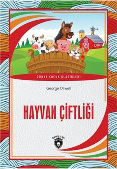 Hayvan Çiftliği Dünya Çocuk Masalları (7-12 Yaş)