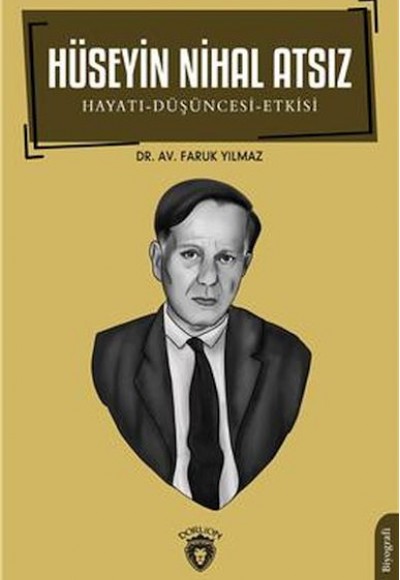 Hüseyin Nihal Atsız Hayatı-Düşüncesi-Etkisi Biyografi