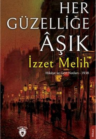 Her Güzelliğe Aşık Hikaye Ve Gezi Notları – 1938