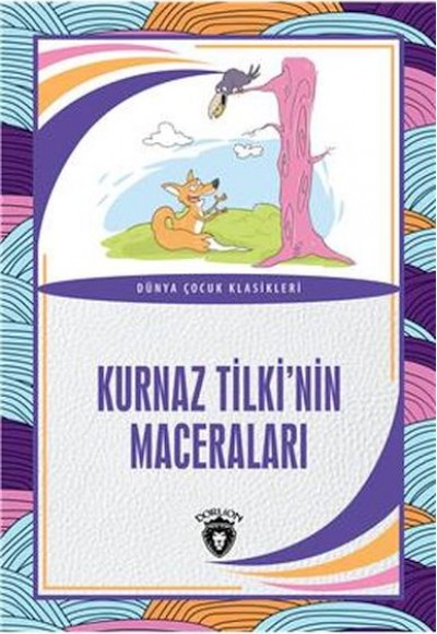 Kurnaz Tilkinin Maceraları Dünya Çocuk Klasikleri (7-12 Yaş)