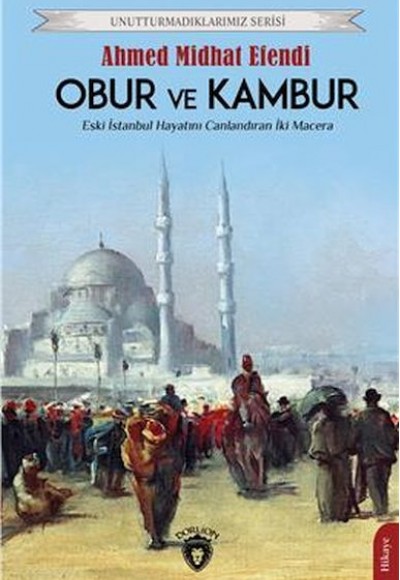 Obur Ve Kambur Unutturmadıklarımız Serisi