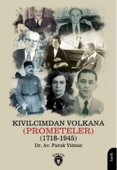 Kıvılcımdan Volkana - Prometeler (1718-1945)