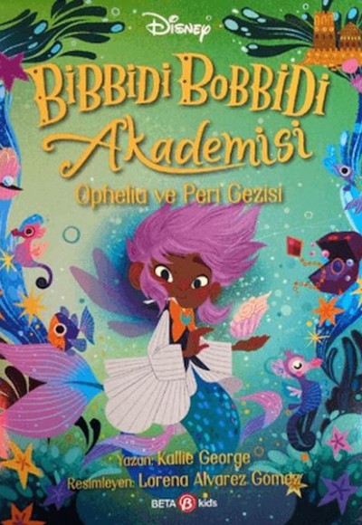 Bibbidi Bobbidi Akademisi Ophelia ve Peri Gezisi