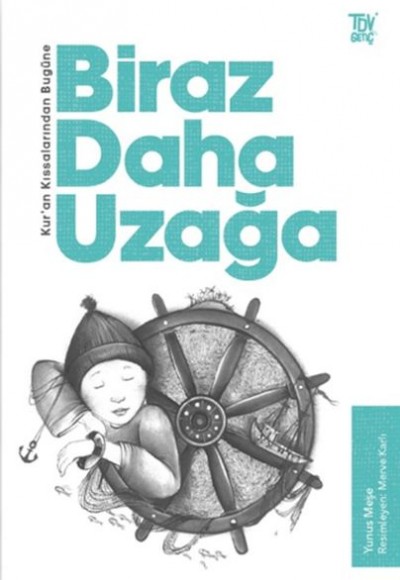 Biraz Daha Uzağa - Kuran Kıssalarından Bugüne