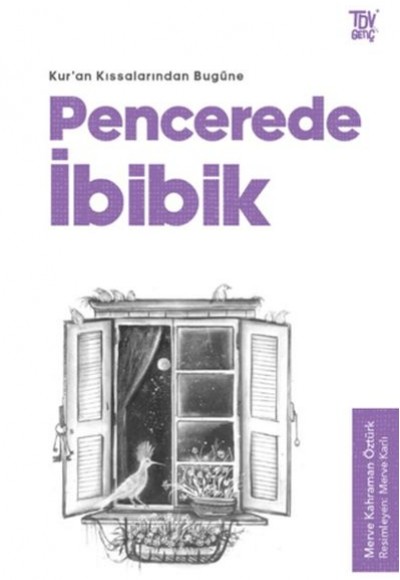 Pencerede İbibik - Kuran Kıssalarından Bugüne