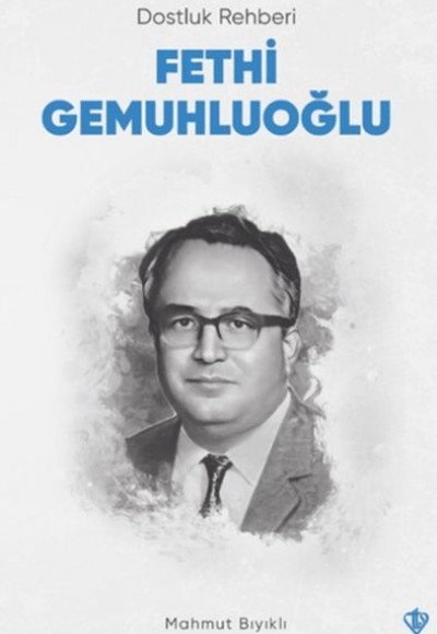 Dostluk Rehberi Fethi Gemuhluoğlu