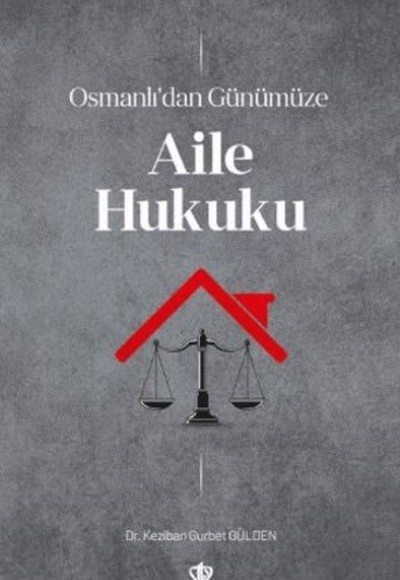 Osmanlı’dan Günümüze Aile Hukuku