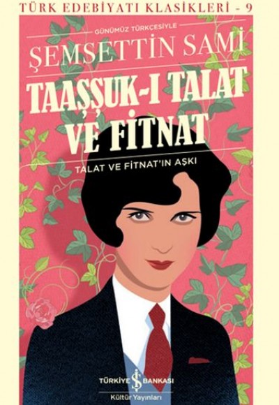 Taaşşuk-ı Talat ve Fitnat (Günümüz Türkçesi) - Türk Edebiyatı Klasikleri (Ciltli)