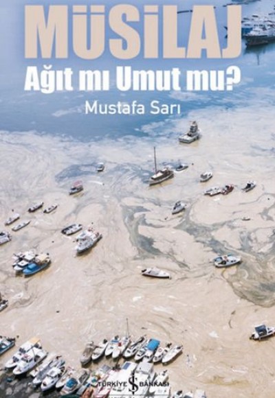 Müsilaj - Ağıt mı Umut mu?