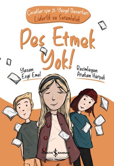 Pes Etmek Yok! Çocuklar için 21. Yüzyıl Becerileri - Liderlik ve Sorumluluk