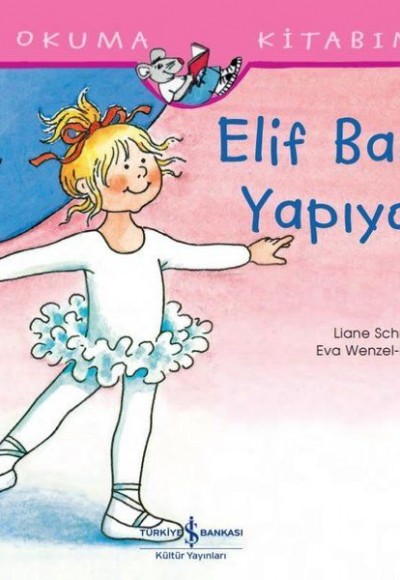 Elif Bale Yapıyor - İlk Okuma Kitabım