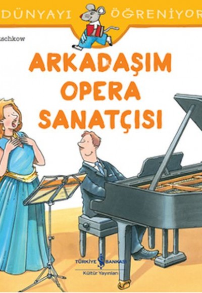 Dünyayı Öğreniyorum - Arkadaşım Opera Sanatçısı