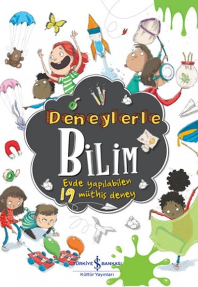 Deneylerle Bilim - Evde Yapılabilen 19 Müthiş Deney