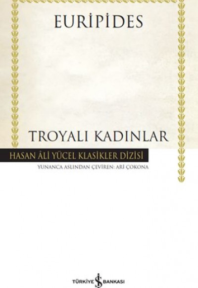 Troyalı Kadınlar - Hasan Ali Yücel Klasikleri (Ciltli)