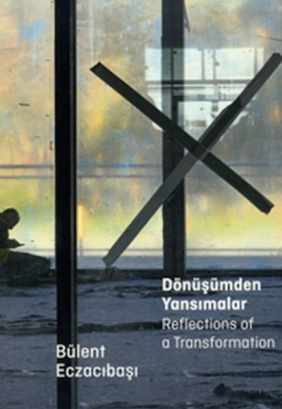 Dönüşümden Yansımalar – Reflectıons Of A Transformatıon