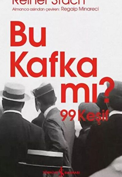 Bu Kafka mı? 99 Keşif