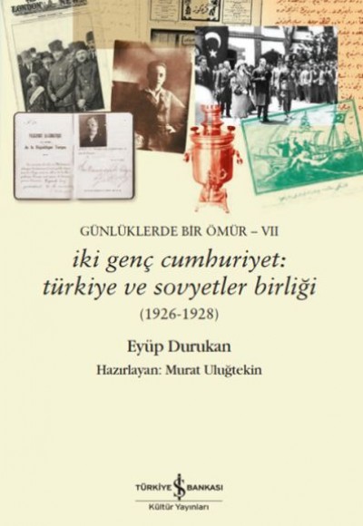 Günlüklerde Bir Ömür- Vıı – İki Genç Cumhuriyet: Türkiye Ve