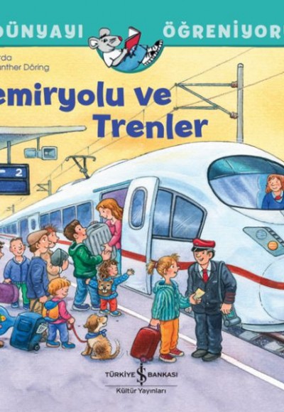 Demiryolu Ve Trenler Dünyayı Öğreniyorum