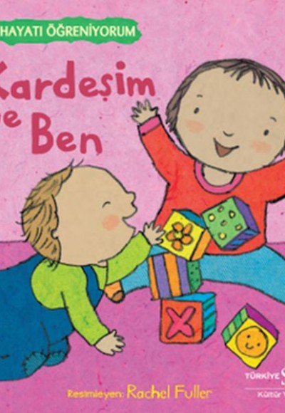 Kardeşim Ve Ben – Hayatı Öğreniyorum