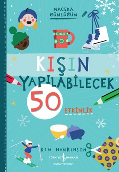 Kışın Yapılabilecek 50 Etkinlik – Macera Günlüğüm