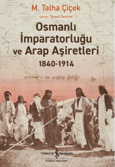 Osmanlı İmparatorluğu Ve Arap Aşiretleri 1840-1914