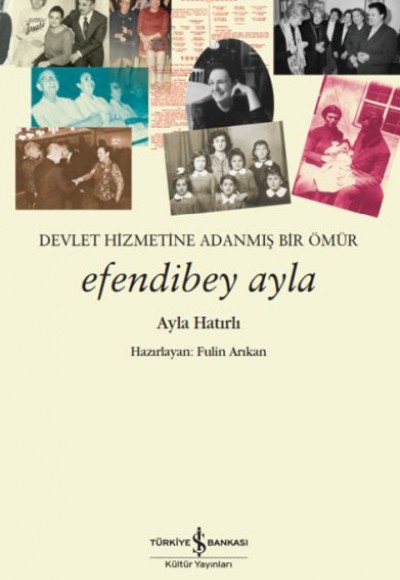 Efendibey Ayla – Devlet Hizmetine Adanmış Bir Ömür